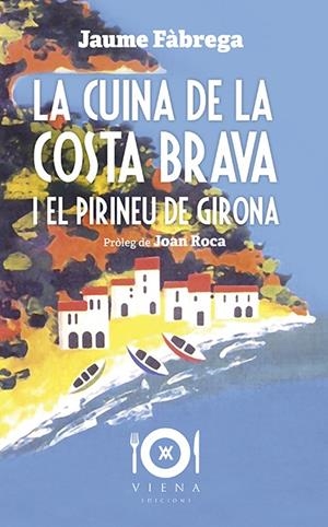 LA CUINA DE LA COSTA BRAVA I EL PIRINEU DE GIRONA | 9788417998363 | FÀBREGA COLOM, JAUME | Galatea Llibres | Llibreria online de Reus, Tarragona | Comprar llibres en català i castellà online