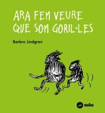 ARA FEM VEURE QUE SOM GORIL·LES | 9788494518959 | LINDGREN, BARBRO | Galatea Llibres | Llibreria online de Reus, Tarragona | Comprar llibres en català i castellà online