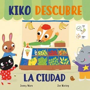 KIKO DESCUBRE LA CIUDAD (PEQUEÑAS MANITAS) | 9788448854928 | MARX, JONNY/WARING, ZOE | Galatea Llibres | Llibreria online de Reus, Tarragona | Comprar llibres en català i castellà online