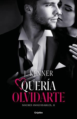 QUERÍA OLVIDARTE (NOCHES INOLVIDABLES 2) | 9788425358494 | KENNER, J. | Galatea Llibres | Librería online de Reus, Tarragona | Comprar libros en catalán y castellano online