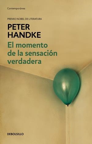 EL MOMENTO DE LA SENSACIÓN VERDADERA | 9788466353281 | HANDKE, PETER | Galatea Llibres | Llibreria online de Reus, Tarragona | Comprar llibres en català i castellà online