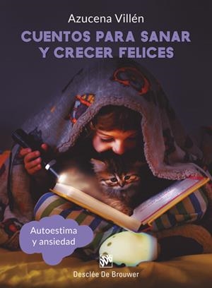 CUENTOS PARA SANAR Y CRECER FELICES. AUTOESTIMA Y ANSIEDAD | 9788433031013 | VILLÉN NARANJO, MARÍA AZUCENA | Galatea Llibres | Llibreria online de Reus, Tarragona | Comprar llibres en català i castellà online
