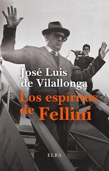 LOS ESPÍRITUS DE FELLINI | 9788412107593 | DE VILALLONGA, JOSÉ LUIS | Galatea Llibres | Llibreria online de Reus, Tarragona | Comprar llibres en català i castellà online