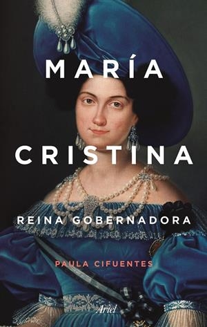 MARÍA CRISTINA. REINA GOBERNADORA | 9788434431959 | CIFUENTES, PAULA | Galatea Llibres | Librería online de Reus, Tarragona | Comprar libros en catalán y castellano online