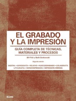 EL GRABADO Y LA IMPRESIÓN | 9788418075285 | GRABOWSKI, BETH / FLICK, BILL | Galatea Llibres | Librería online de Reus, Tarragona | Comprar libros en catalán y castellano online