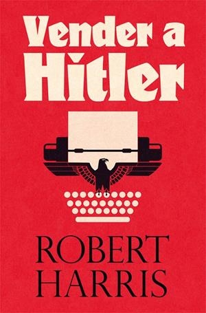 VENDER A HITLER | 9788417645090 | HARRIS, ROBERT | Galatea Llibres | Librería online de Reus, Tarragona | Comprar libros en catalán y castellano online