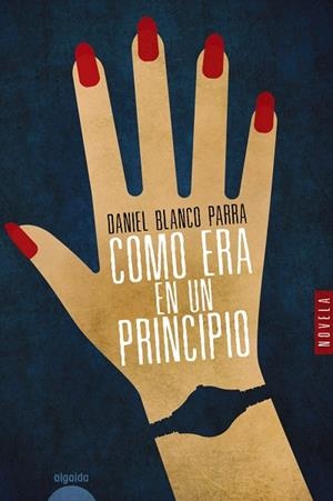COMO ERA EN UN PRINCIPIO | 9788491893028 | BLANCO PARRA, DANIEL | Galatea Llibres | Librería online de Reus, Tarragona | Comprar libros en catalán y castellano online