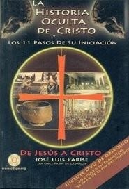LA HISTORIA OCULTA DE CRISTO Y LOS 11 PASOS DE SU INICIACION | 9789870807667 | JOSÉ LUIS PARISE | Galatea Llibres | Llibreria online de Reus, Tarragona | Comprar llibres en català i castellà online