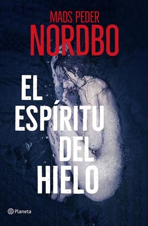 EL ESPÍRITU DEL HIELO | 9788408230007 | NORDBO, MADS PEDER | Galatea Llibres | Librería online de Reus, Tarragona | Comprar libros en catalán y castellano online