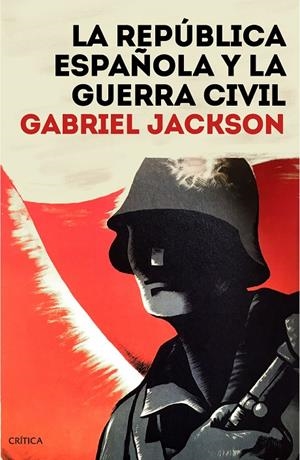 LA REPÚBLICA ESPAÑOLA Y LA GUERRA CIVIL | 9788491992165 | JACKSON, GABRIEL | Galatea Llibres | Llibreria online de Reus, Tarragona | Comprar llibres en català i castellà online