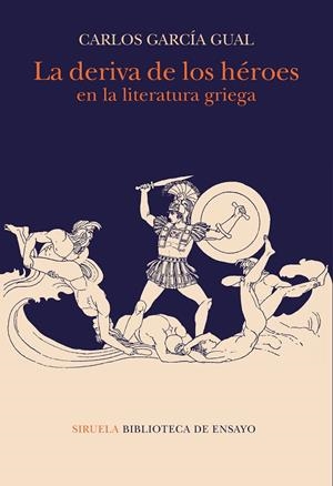 LA DERIVA DE LOS HÉROES EN LA LITERATURA GRIEGA | 9788417996970 | GARCÍA GUAL, CARLOS | Galatea Llibres | Librería online de Reus, Tarragona | Comprar libros en catalán y castellano online