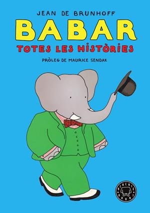 BABAR. TOTES LES HISTÒRIES | 9788418187018 | DE BRUNHOFF, JEAN | Galatea Llibres | Llibreria online de Reus, Tarragona | Comprar llibres en català i castellà online