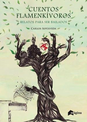 CUENTOS FLAMENKÍVOROS RELATOS PARA SER BAILADOS | 9788494928390 | SEPÚLVEDA, CARLOS | Galatea Llibres | Llibreria online de Reus, Tarragona | Comprar llibres en català i castellà online
