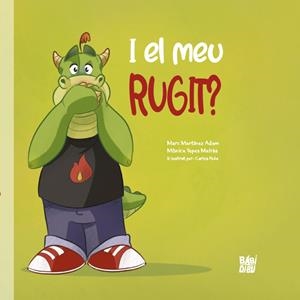 I EL MEU RUGIT? | 9788418297045 | MARTÍNEZ ADAM, MARC/YEPES MAIRÁS, MÓNICA | Galatea Llibres | Llibreria online de Reus, Tarragona | Comprar llibres en català i castellà online