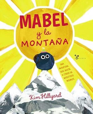 MABEL Y LA MONTAÑA | 9788469627938 | HILLYARD, KIM | Galatea Llibres | Librería online de Reus, Tarragona | Comprar libros en catalán y castellano online