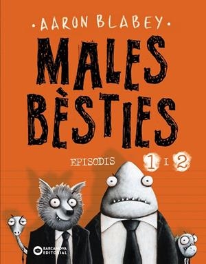 MALES BÈSTIES. EPISODIS 1 I 2 | 9788448950552 | BLABEY, AARON | Galatea Llibres | Librería online de Reus, Tarragona | Comprar libros en catalán y castellano online