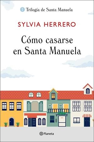 CÓMO CASARSE EN SANTA MANUELA | 9788408227922 | HERRERO, SYLVIA | Galatea Llibres | Llibreria online de Reus, Tarragona | Comprar llibres en català i castellà online