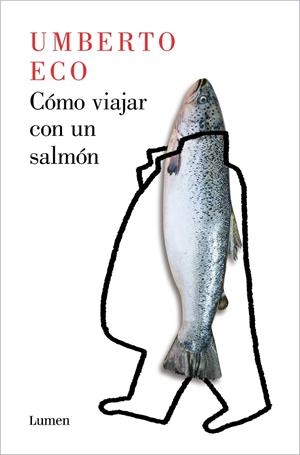 CÓMO VIAJAR CON UN SALMÓN | 9788426407139 | ECO, UMBERTO | Galatea Llibres | Llibreria online de Reus, Tarragona | Comprar llibres en català i castellà online