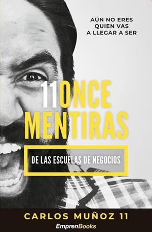 11 ONCE MENTIRAS DE LAS ESCUELAS DE NEGOCIOS | 9788417932138 | MUÑOZ, CARLOS | Galatea Llibres | Llibreria online de Reus, Tarragona | Comprar llibres en català i castellà online