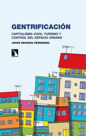 GENTRIFICACIÓN | 9788490979778 | SEQUERA FERNÁNDEZ, JORGE | Galatea Llibres | Llibreria online de Reus, Tarragona | Comprar llibres en català i castellà online