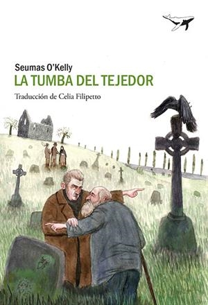 LA TUMBA DEL TEJEDOR | 9788412220506 | O'KELLY, SEUMAS | Galatea Llibres | Librería online de Reus, Tarragona | Comprar libros en catalán y castellano online