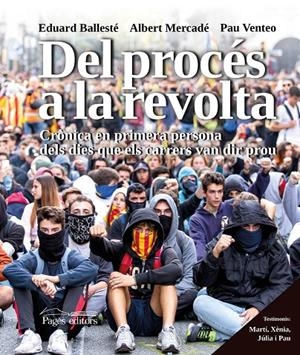 DEL PROCÉS A LA REVOLTA | 9788413031903 | BALLESTÉ ISERN, EDUARD/MERCADÉ MASSÓ, ALBERT/VENTEO COLL, PAU | Galatea Llibres | Librería online de Reus, Tarragona | Comprar libros en catalán y castellano online