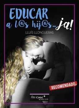 EDUCAR A LOS HIJOS... JA! | 9788417647063 | LLONGUERAS, LLUIS | Galatea Llibres | Llibreria online de Reus, Tarragona | Comprar llibres en català i castellà online