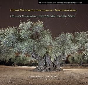 OLIVOS MILENARIOS, IDENTIDAD DEL TERRITORIO SÉNIA | 9788417638078 | MANCOMUNITAT TAULA DEL SÉNIA | Galatea Llibres | Llibreria online de Reus, Tarragona | Comprar llibres en català i castellà online