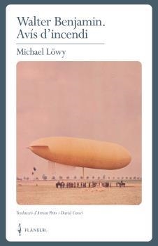 WALTER BENJAMIN. AVÍS D'INCENDI | 9788409186471 | LÖWY, MICHAEL | Galatea Llibres | Librería online de Reus, Tarragona | Comprar libros en catalán y castellano online