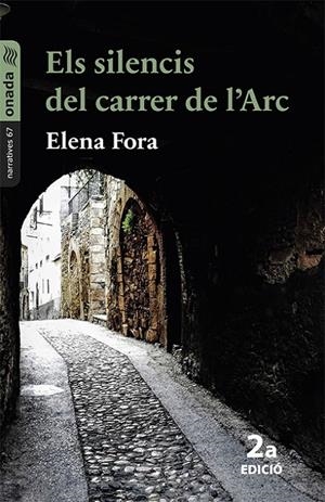 ELS SILENCIS DEL CARRER DE L’ARC | 9788417638825 | FORA EROLES, ELENA | Galatea Llibres | Llibreria online de Reus, Tarragona | Comprar llibres en català i castellà online