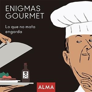 ENIGMAS GOURMET, LO QUE NO MATA ENGORDA | 9788418008245 | DURÁ, MARGARITA | Galatea Llibres | Llibreria online de Reus, Tarragona | Comprar llibres en català i castellà online