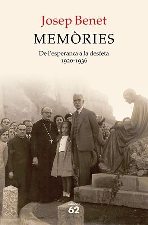 MEMÒRIES. DE L'ESPERANÇA A LA DESFETA | 9788429778472 | BENET MORELL, JOSEP | Galatea Llibres | Llibreria online de Reus, Tarragona | Comprar llibres en català i castellà online