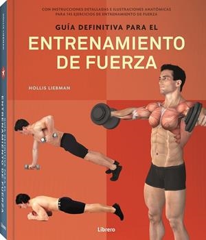 GUIA DEFINITIVA PARA ENTRENAMIENTO DE FUERZA | 9789463593977 | LIEBMAN, HOLLIS | Galatea Llibres | Llibreria online de Reus, Tarragona | Comprar llibres en català i castellà online