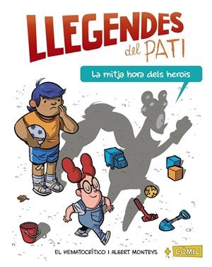 LA MITJA HORA DELS HEROIS. LLEGENDES DEL PATI | 9788448952006 | EL HEMATOCRÍTICO | Galatea Llibres | Llibreria online de Reus, Tarragona | Comprar llibres en català i castellà online