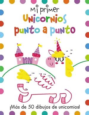 MI PRIMER UNICORNIOS PUNTO A PUNTO | 9788417586546 | POTTER, JOE/GOLDING, ELIZABETH | Galatea Llibres | Llibreria online de Reus, Tarragona | Comprar llibres en català i castellà online