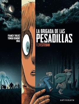 LA BRIGADA DE LAS PESADILLAS 3. ESTEBAN | 9788467940572 | THILLIEZ, FRANCK / YOMGUI DUMONT | Galatea Llibres | Llibreria online de Reus, Tarragona | Comprar llibres en català i castellà online