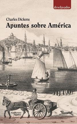 APUNTES SOBRE AMÉRICA | 9788418093197 | DICKENS, CHARLES | Galatea Llibres | Llibreria online de Reus, Tarragona | Comprar llibres en català i castellà online