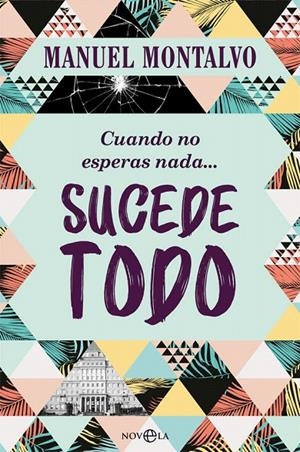 CUANDO NO ESPERAS NADA SUCEDE TODO | 9788491647966 | MONTALVO, MANUEL | Galatea Llibres | Llibreria online de Reus, Tarragona | Comprar llibres en català i castellà online