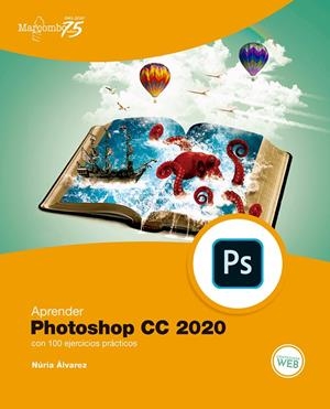 APRENDER PHOTOSHOP CC 2020 CON 100 EJERCICIOS PRÁCTICOS | 9788426728593 | ÁLVAREZ, NÚRIA | Galatea Llibres | Llibreria online de Reus, Tarragona | Comprar llibres en català i castellà online