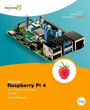 APRENDER RASPBERRY PI 4 CON 100 EJERCICIOS PRÁCTICOS | 9788426728319 | FABREGAS CARRETÉ, FERRAN | Galatea Llibres | Llibreria online de Reus, Tarragona | Comprar llibres en català i castellà online