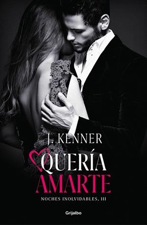 QUERÍA AMARTE (NOCHES INOLVIDABLES 3) | 9788425358524 | KENNER, J. | Galatea Llibres | Librería online de Reus, Tarragona | Comprar libros en catalán y castellano online