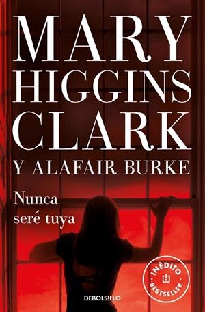 NUNCA SERÉ TUYA (BAJO SOSPECHA 6) | 9788466351317 | HIGGINS CLARK, MARY/BURKE, ALAFAIR | Galatea Llibres | Llibreria online de Reus, Tarragona | Comprar llibres en català i castellà online