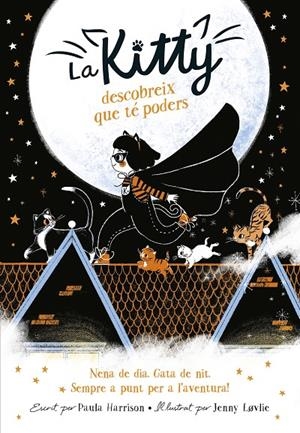 LA KITTY DESCOBREIX QUE TÉ PODERS | 9788420450988 | HARRISON, PAULA | Galatea Llibres | Llibreria online de Reus, Tarragona | Comprar llibres en català i castellà online