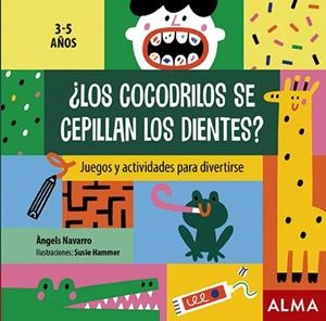 LOS COCODRILOS SE CEPILLAN LOS DIENTES? | 9788418008283 | NAVARRO, ÀNGELS | Galatea Llibres | Llibreria online de Reus, Tarragona | Comprar llibres en català i castellà online