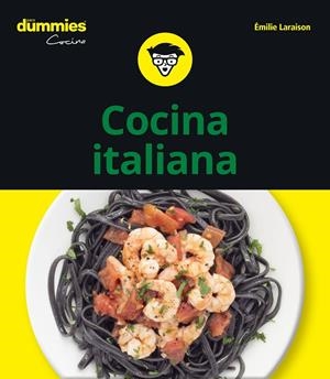 COCINA ITALIANA PARA DUMMIES | 9788432906060 | LARAISON, EMILIE | Galatea Llibres | Librería online de Reus, Tarragona | Comprar libros en catalán y castellano online