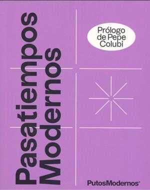 PASATIEMPOS MODERNOS: EL PASATIEMPOS DE LA GENERACIÓN SIN TIEMPO | 9788425233340 | PUTOSMODERNOS | Galatea Llibres | Librería online de Reus, Tarragona | Comprar libros en catalán y castellano online