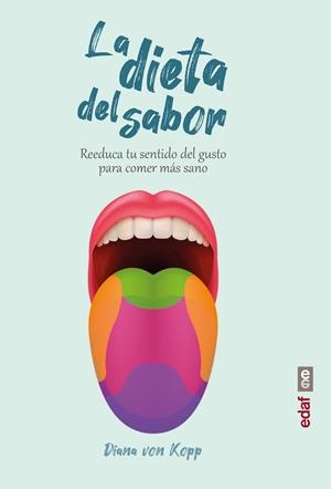 LA DIETA DEL SABOR | 9788441440234 | VON KOPP, DIANA | Galatea Llibres | Librería online de Reus, Tarragona | Comprar libros en catalán y castellano online