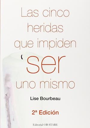 LAS CINCO HERIDAS QUE IMPIDEN SER UNO MISMO | 9788494182693 | BOURBEAU, LISE | Galatea Llibres | Llibreria online de Reus, Tarragona | Comprar llibres en català i castellà online