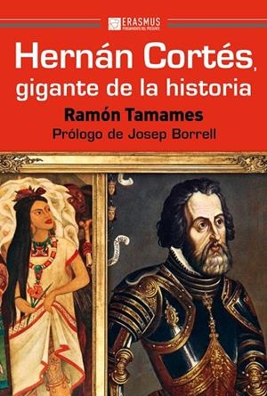 HERNÁN CORTÉS, GIGANTE DE LA HISTORIA | 9788415462644 | TAMAMES GÓMEZ, RAMÓN | Galatea Llibres | Librería online de Reus, Tarragona | Comprar libros en catalán y castellano online