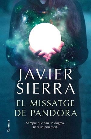 EL MISSATGE DE PANDORA | 9788466426909 | SIERRA, JAVIER | Galatea Llibres | Llibreria online de Reus, Tarragona | Comprar llibres en català i castellà online